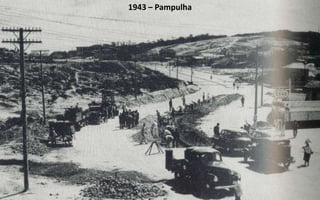 1943 – Pampulha
 