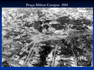 Praça Milton Campos 1955
 