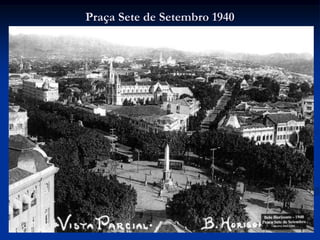 Praça Sete de Setembro 1940
 