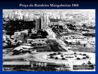 Praça da Bandeira Mangabeiras 1968
 