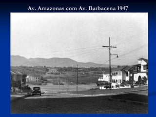 Av. Amazonas com Av. Barbacena 1947
 