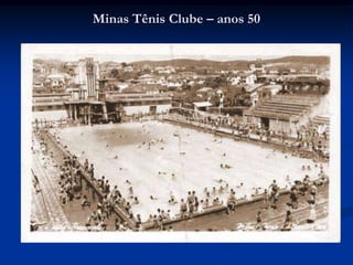 Minas Tênis Clube – anos 50
 