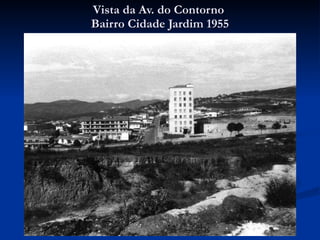 Vista da Av. do Contorno  Bairro Cidade Jardim 1955 