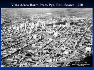 Vista Aérea Barro Preto Pça. Raul Soares  1950 