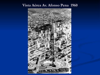 Vista Aérea Av. Afonso Pena  1960 