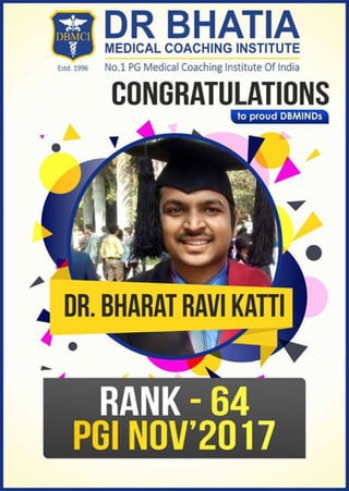 Dr Bharat Ravi Katti, RANK – 64 IN PGI NOV 2017 DBMCI