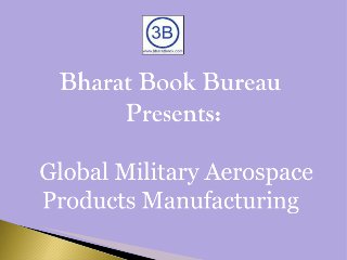 Bharat book bureau presents global military aerospace products manufacturing
