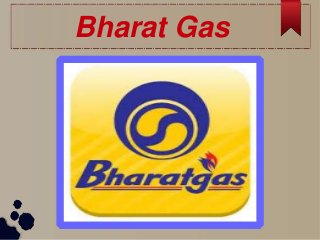 Bharat Gas
 