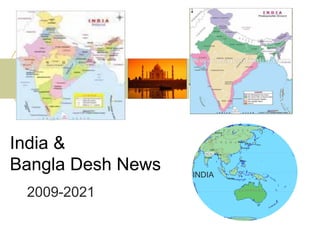 India &
Bangla Desh News
2009-2021
INDIA
 
