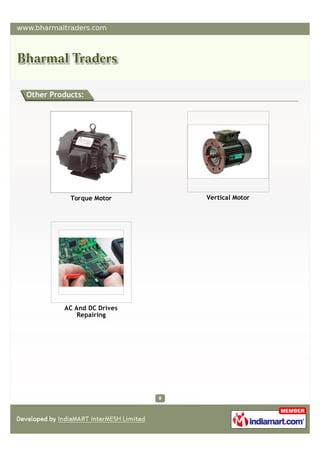 Other Products:




           Torque Motor     Vertical Motor




         AC And DC Drives
             Repairing
 