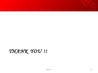 THANK YOU !!  GROUP 7 