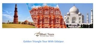 Golden Triangle Tour With Udaipur
 