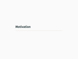 Motivation
.
 