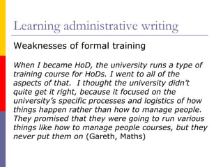 Learning administrative writing
Weaknesses of formal training
When I became HoD, the university runs a type of
training co...