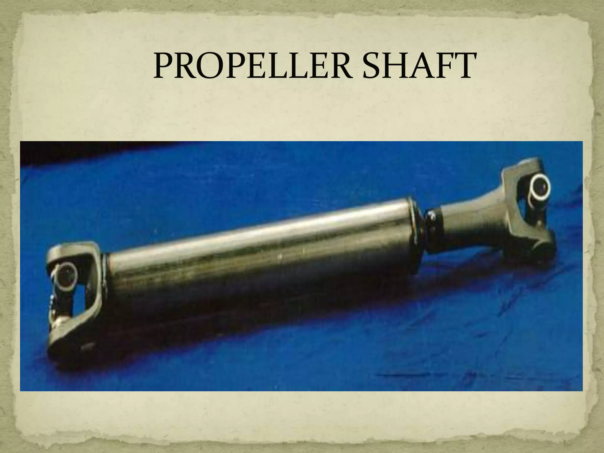 PROPELLER SHAFT

 