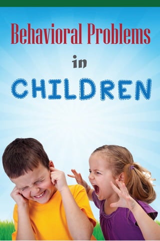 BehavioralProblems
in
CHILDREN
 