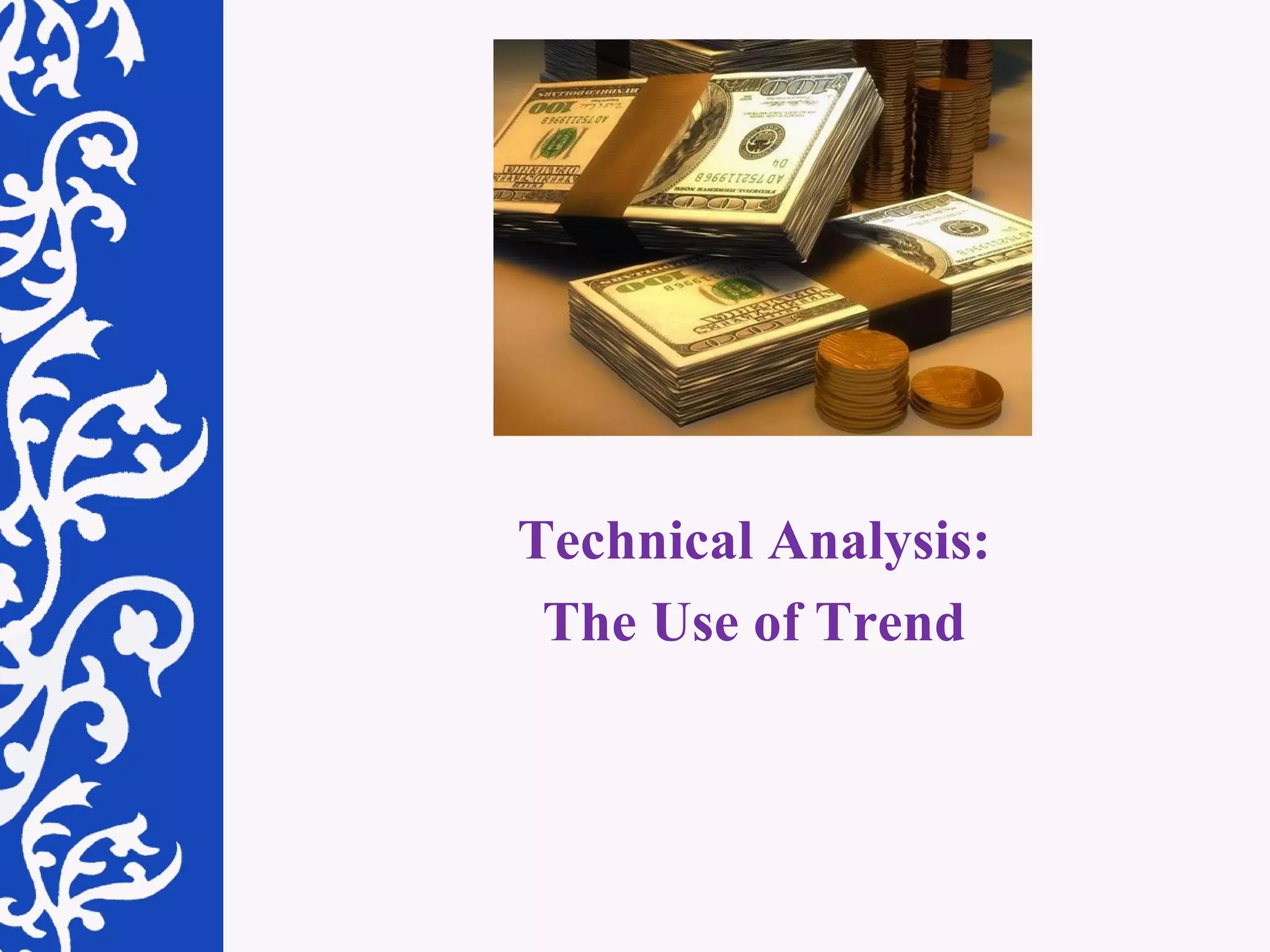 Technical Analysis: The Use of Trend 