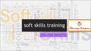 soft skills training
the real benefits

 