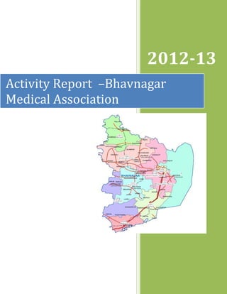 2012-13
Activity Report –Bhavnagar
Medical Association
 
