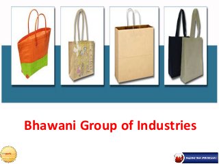 Bhawani Group of Industries
 