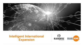 Intelligent International
Expansion
 