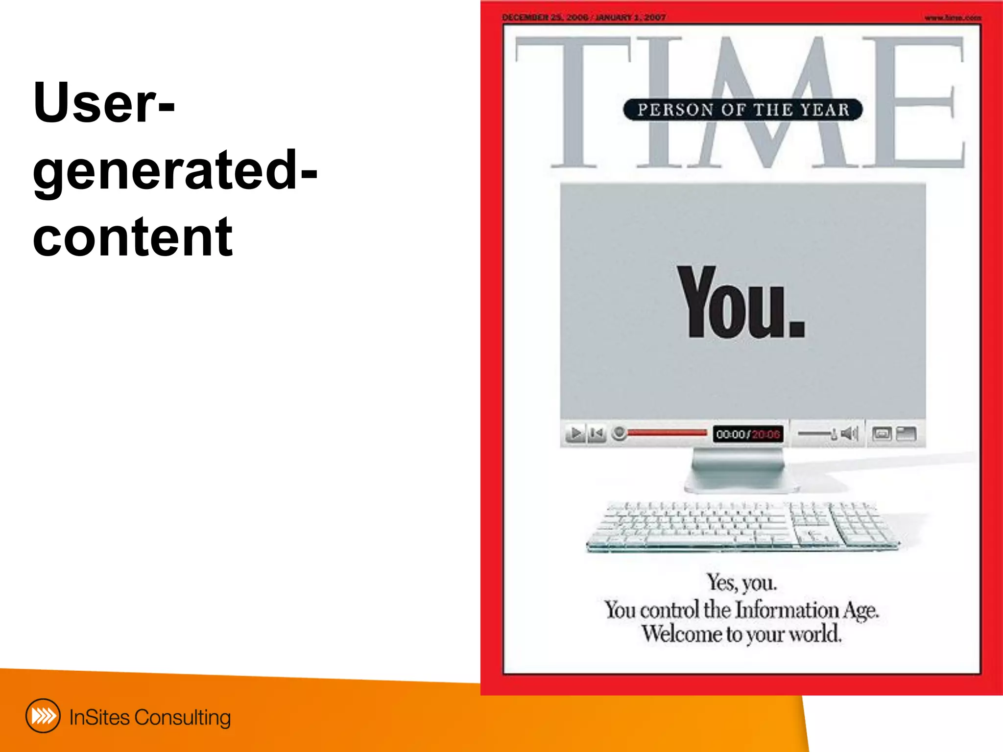 User-
generated-
content




             EphMRA Conference Masterclass © InSites Consulting 2011   4
 