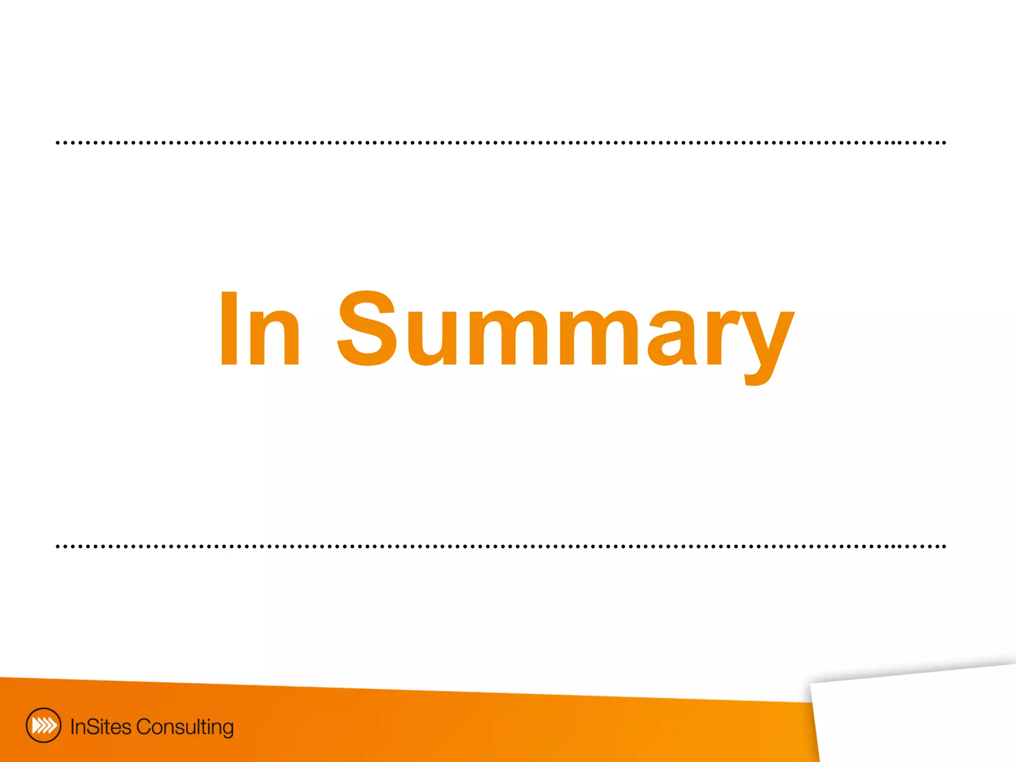 ………………………………………………………………………………………………….…….




       In Summary
………………………………………………………………………………………………….…….
 