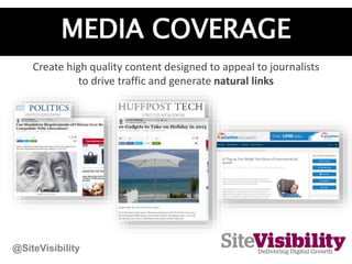 MEDIA COVERAGE
Create high quality content designed to appeal to journalists
to drive traffic and generate natural links
@...