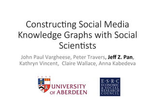 Constructing Social Media Knowledge Graphs with Social Scientists ...