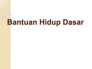 Bantuan Hidup Dasar
 