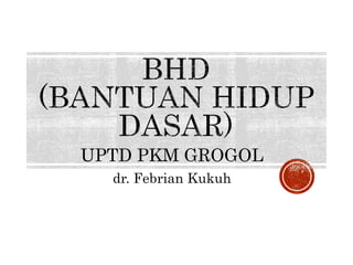 UPTD PKM GROGOL
dr. Febrian Kukuh
 