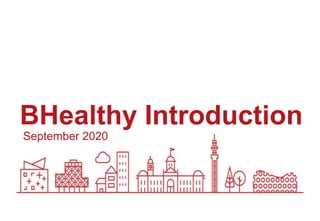 September 2020
BHealthy Introduction
 
