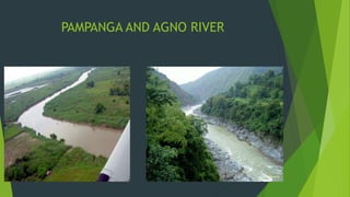 PAMPANGA AND AGNO RIVER 
 