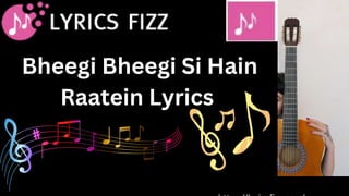 Bheegi Bheegi Si Hain
Raatein Lyrics
 