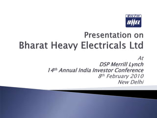 At
                     DSP Merrill Lynch
14th Annual India Investor Conference
                    8th February 2010
                            New Delhi
 