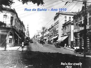 Rua da Bahia – Ano 1910
 