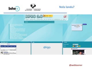 Nola landu?




       @weblearner
 