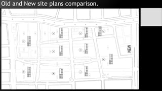 Old and New site plans comparison.
 