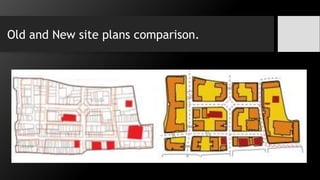 Old and New site plans comparison.
 