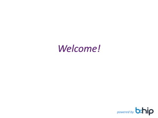 Welcome!




           powered by
 