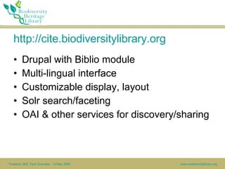 http:// cite.biodiversitylibrary.org <ul><li>Drupal with Biblio module </li></ul><ul><li>Multi-lingual interface </li></ul...
