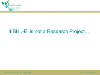If BHL-E  is not a Research Project… 