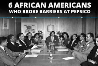 PepsiCo Celebrates Black History Month: African Americans who Broke Barriers at PepsiCo