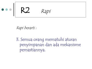 Bhn sos 5R untuk penerapan 5R ringkas,rapi resik,.ppt