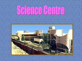 Science Centre 