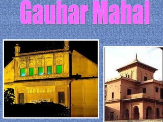 Gauhar Mahal 