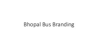 Bhopal Bus Branding 
 