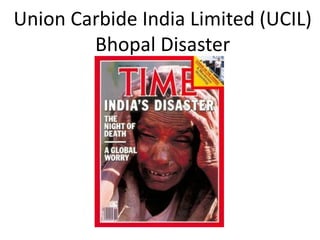 Union Carbide India Limited (UCIL) Bhopal Disaster 
