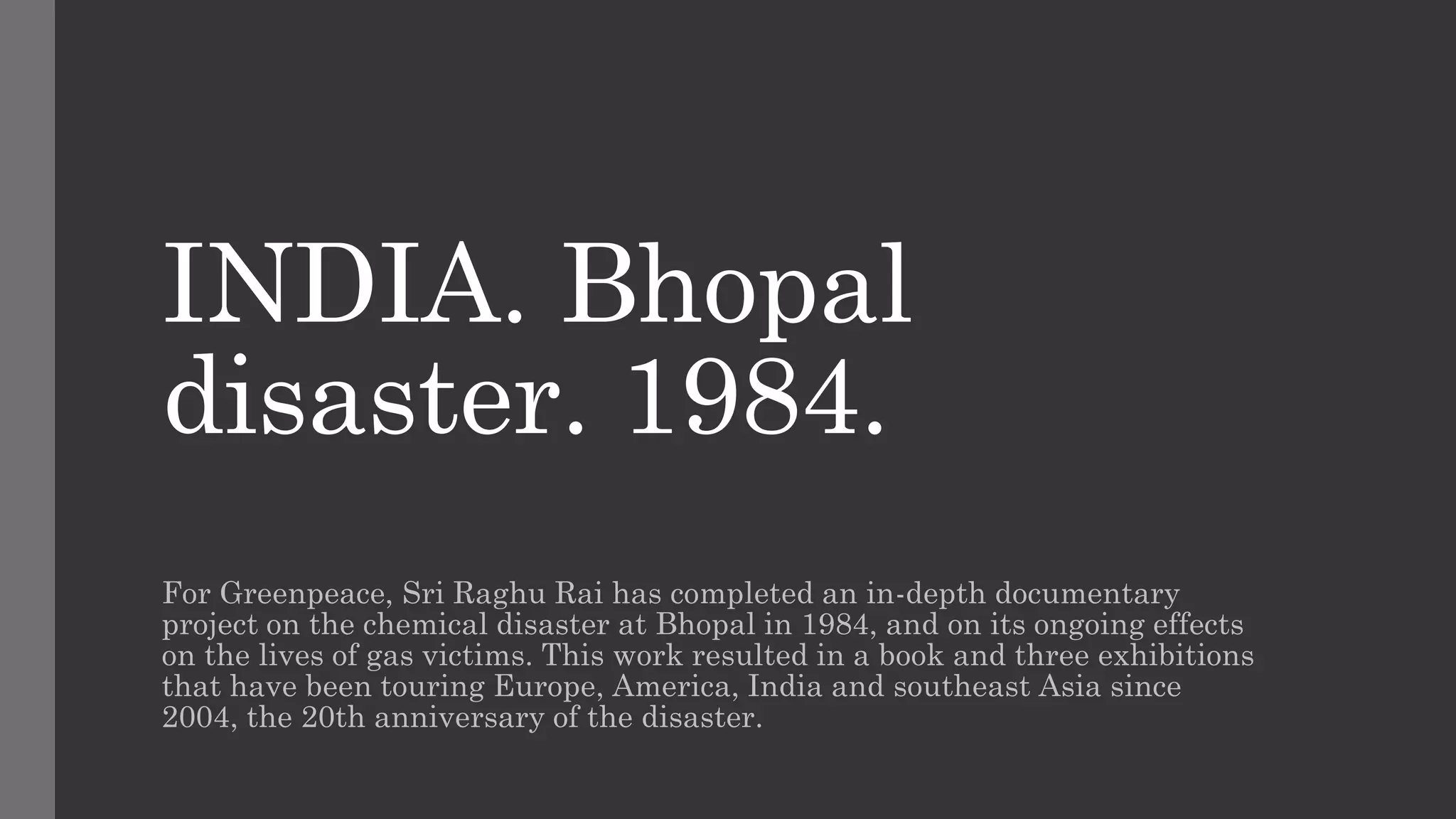 Bhopal Gas Tragedy - Documentary by Raghu Rai | PPTX
