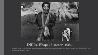 Bhopal Gas Tragedy - Documentary by Raghu Rai | PPTX